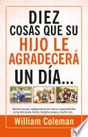 10 Cosas Que Su Hijo Le Agradecerá...Un Día / Ten Things Your Teen Will Thank Yo U for ...Someday