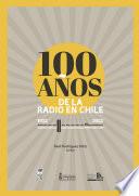 100 años de la radio en Chile. 1922 - 2022