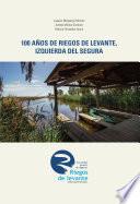 100 años de Riegos de Levante, izquierda del Segura