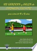 100 ejercicios y juegos de coordinación óculo motriz para niños de 10 a 12 años