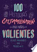100 Historias Extraordinarias Para Niñas Valientes: Relatos Inolvidables Sobre Mujeres de Fe