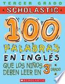 100 Palabras En Ingles Que Los Ninos Deben Leer En 3er Grado