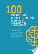 100 Problemas de microeconomía que te harán pensar
