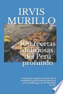 100 recetas deliciosas del Perú profundo