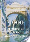 1000 Acuarelas de los Grandes Maestros