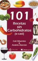101 recetas sin carbohidratos (o casi)