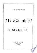 11 [i.e. Once] de octubre! Dr. Pantaleón Pérez