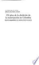 150 años de la abolición de la esclavización en Colombia