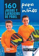 160 Juegos y Ejercicios de Pádel para niños