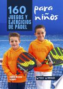 160 Juegos y Ejercicios de Pádel para niños