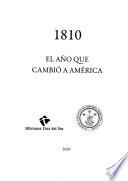 1810, el año que cambió a América