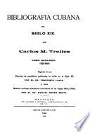 1826-1840. Seguida de una Relación de periódicos publicados en Cuba en el siglo XX, por F. Llaca, y unas Noticias curiosas referentes á escritores de los siglos XVII y XVIII, por M. Pérez Beato