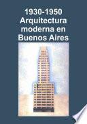1930-1950, arquitectura moderna en Buenos Aires
