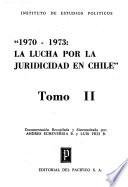 1970-1973, la lucha por la juridicidad en Chile