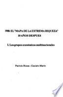 1988--el mapa de la extrema riqueza 10 años despues: Los grupos económicos multinacionales