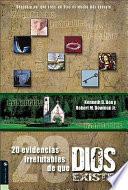 20 Evidencias Irrefutables de Que Dios Existe