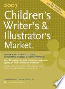 2007 Children's Writer's & Illustrator's Market