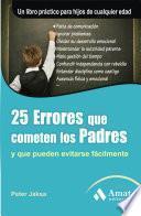 25 ERRORES QUE COMETEN LOS PADRES 4ED