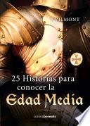 25 historias para conocer la Edad Media