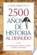 2500 años de historia al desnudo