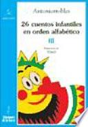 26 cuentos infantiles en orden alfabético. Tomo III