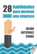 28 habilidades para destruir una empresa