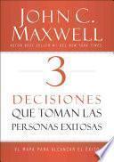 3 Decisiones Que Toman Las Personas Exitosas