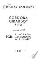 3 [i.e. Tres] estudios biograficos: Cordoba, Girardot, Zea