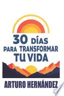 Libro 30 días para transformar tu vida