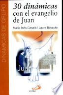 30 Dinámicas con el Evangelio de Juan - Bocutto, Laura. 2a. ed.