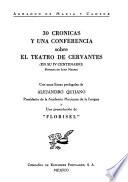 30 [i.e. Treinta] crónicas y una conferencia sobre el teatro de Cervantes (en su IV centenario)