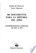 300 [i.e. Trescientos] documentos para la historia del APRA