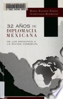 32 años de diplomacia mexicana