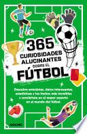 365 curiosidades alucinantes sobre el fútbol