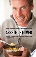 40 Recettes de Repas a Prendre En Consideration Apres Avoir Arrete de Fumer