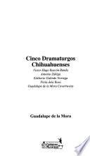5 dramaturgos chihuahuenses