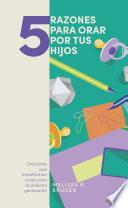 5 razones para orar por tus hijos