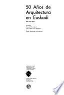 50 años de arquitectura en Euskadi