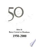 50 años de banca central en Honduras, 1950-2000