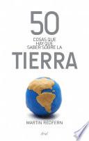 50 cosas que hay que saber sobre la Tierra