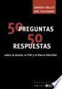 50 preguntas /50 respuestas sobre la deuda, el FMI y el Banco Mundial