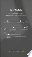 6 pasos para dominar el marketing de afiliados