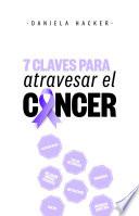 7 claves para atravesar el cáncer