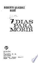 7 [i.e. Siete] días para morir
