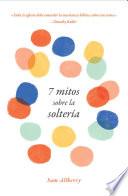 7 mitos sobre la soltería