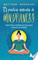 75 prácticas esenciales de mindfulness