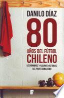 80 Años del fútbol chileno