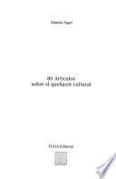 80 artículos sobre el quehacer cultural