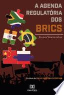 A Agenda Regulatória dos BRICS