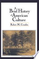 A Brief History of American Culture